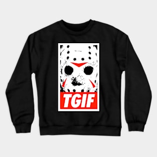 TGIF13th Crewneck Sweatshirt